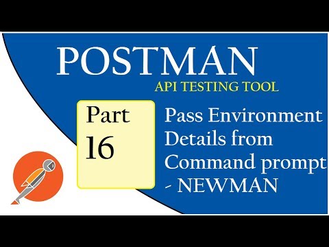 API Testing using Postman: Passing Environment data from command prompt using NEWMAN Video