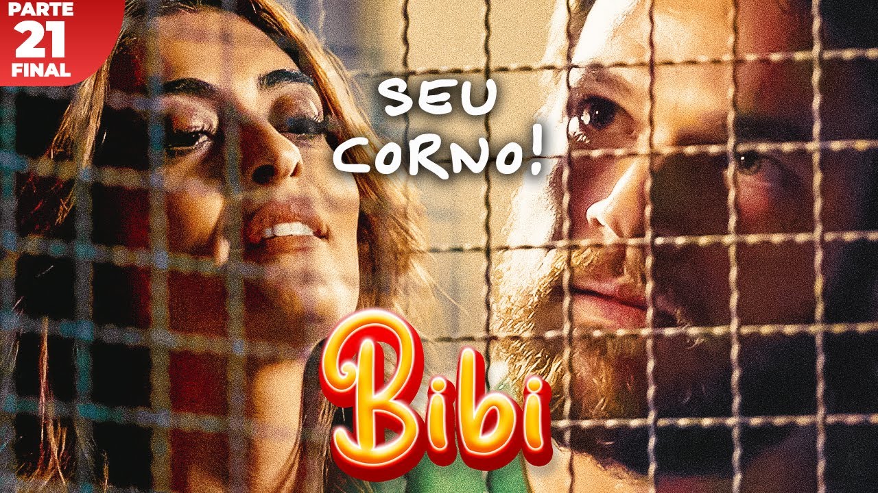 A HISTÓRIA DE BIBI (PARTE 21 - FINAL)