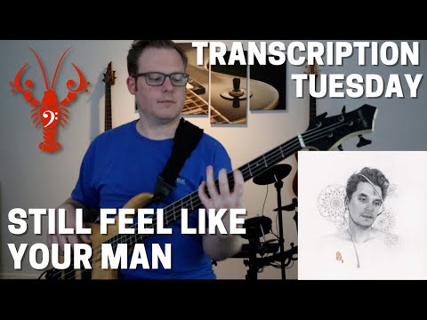 Still Feel Like Your Man by John Mayer - Tabs and Transcription Inside! - Transcription Tuesday