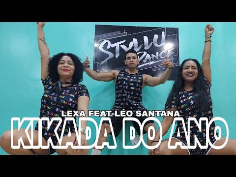 Kikada do Ano - Lexa feat Léo Santana - Coreografia Styllu Dance