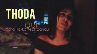 #thodaaur#hindisong#nehakakkar  Thoda Aur| KCMP flims|Ranchi Diaries |Mayurika| Arijit Singh