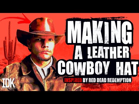 Making a leather cowboy hat inspired by Red Dead Redemption