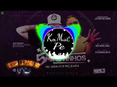 MC ABALO E MC SARA - 5 MINUTINHOS (MÚSICA NOVA) 2K19