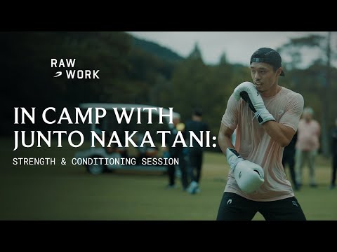 RAW WORK | JUNTO NAKATANI STRENGTH & CONDITIONING FOR NIGHT OF THE SAMURAI | BOXRAW