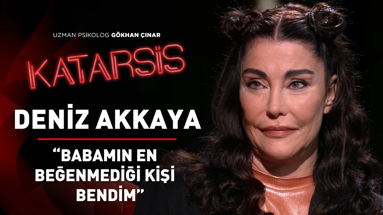 Katarsis- Deniz Akkaya: Annem Ve Babamın Mezarına Hiç Gitmedim.