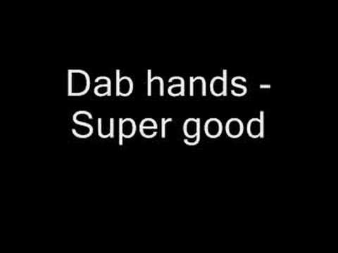 Dab Hands - Super Good
