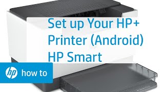 Set up Your HP+ Printer on a Wireless Network Using HP Smart for Android Devices | HP Printers | @HPSupport