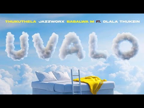 Thukuthela Jazzworx Babalwa M FT. Dlala Thukzin_Uvalo