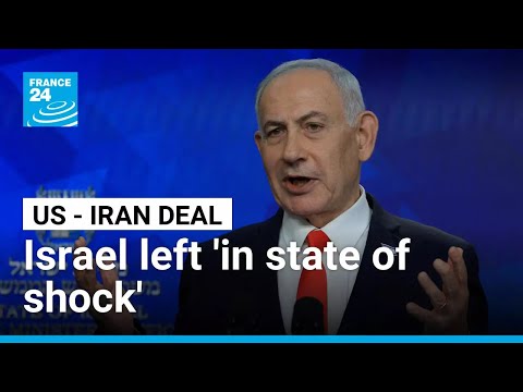 US-Iran agreement leaves Israelis 'in profound state of shock'
