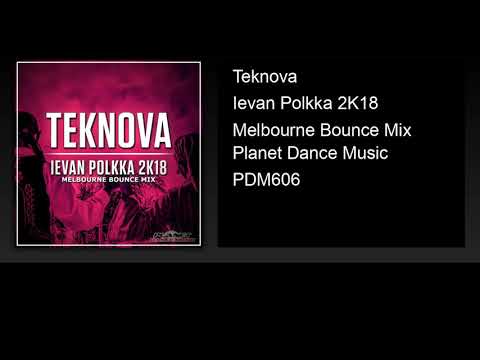 Teknova - Ievan Polkka 2K18 (Melbourne Bounce Mix)