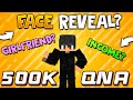 500K SPECIAL QNA | Face Reveal?