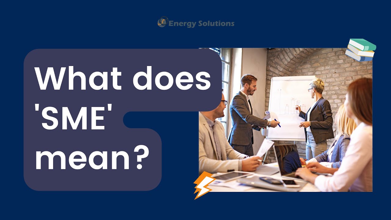 Energy Explained: What does 'SME' mean?