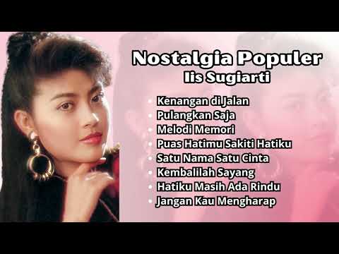 Iis Sugiarti Nostalgia Populer | Pilihan Lagu Kenangan Terbaik Iis Sugiarti