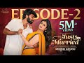 Just Married Episode 2 First Night Sheetal Gauthaman Rishi Narayan Infinitum Media