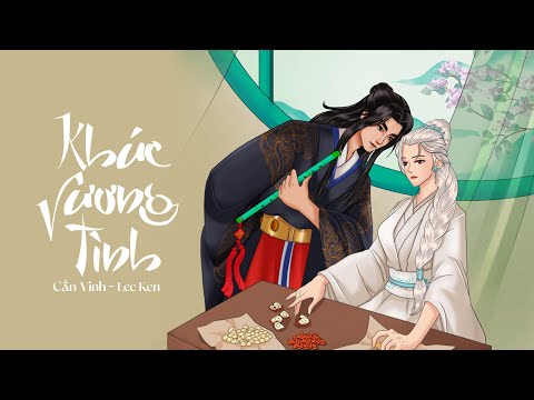 KHÚC VƯƠNG TÌNH || CẦN VINH x LEE KEN || OFFICIAL MUSIC VIDEO