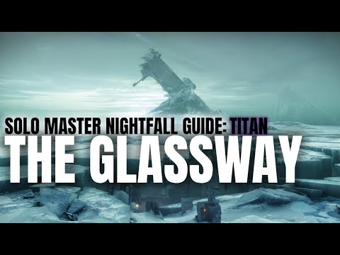 Destiny 2 Solo Master Nightfall Guide: The Glassway - Titan