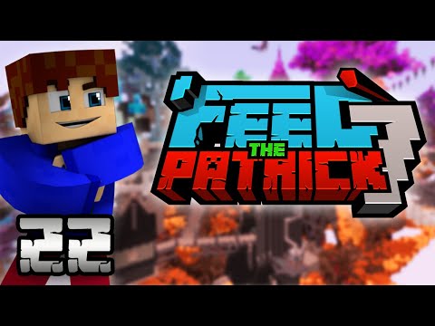 Feed The Patrick 7 #22 - Yes, my queen