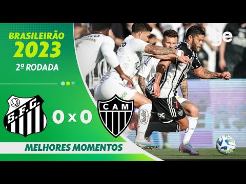 SANTOS 0 X 0 ATLÉTICO-MG | MELHORES MOMENTOS | 2ª RODADA BRASILEIRÃO 2023 | ge.globo