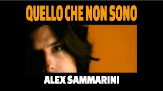 QUELLO CHE NON SONO Alex Sammarini (Pop in Italy)