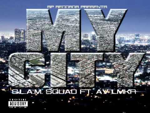 S.L.A.M. Squad ft AV LMKR - My City