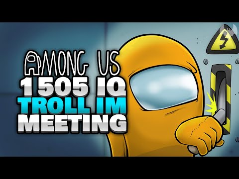 1505 IQ TROLL IM MEETING 🤡 - ♠ Among Us ♠