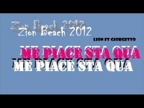 Zion Beach 2012 - Me piace sta qua !! - Lion Ft Giorgetto