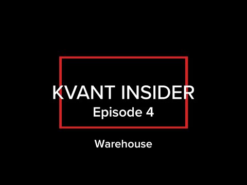 KVANT Insider - Episode 4 I The Warehouse