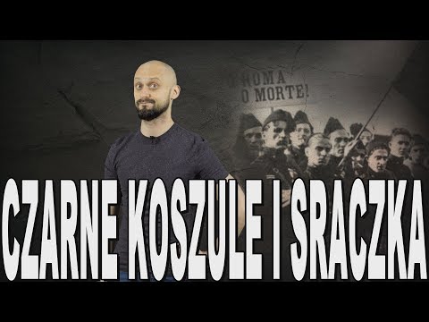 Czarne koszule i sraczka - narodziny faszyzmu we Włoszech. Historia Bez Cenzury