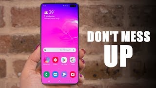 Samsung Galaxy S10 - DON'T MESS IT UP