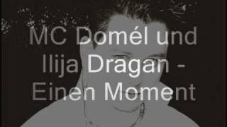 MC Domél und Ilija Dragan - Einen Moment [EHP Dortmund]