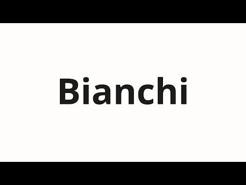 How to pronounce Bianchi