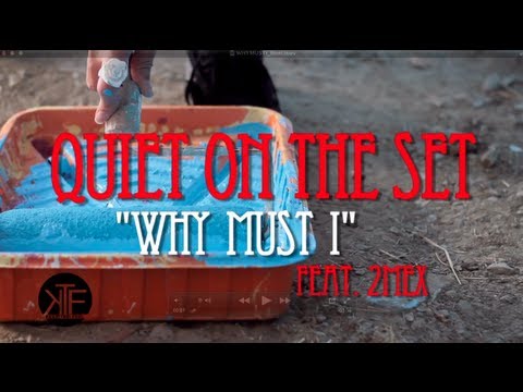 Why Must I - Quiet On The Set feat. 2Mex (official video)