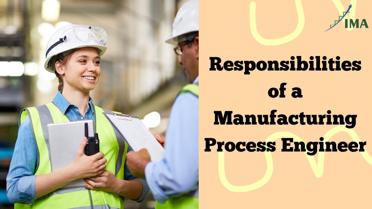 Manufacturing Process Engineer - Responsibilities