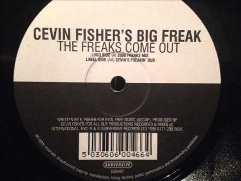 Cevin Fisher - The Freaks Come Out (2000 Freaks Mix)