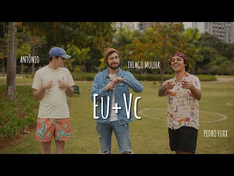 Eu + Vc - Pedro Fuxx, antônio & Thiago Muller (Clipe Oficial)