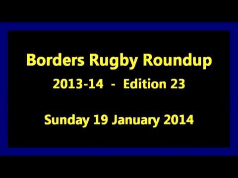 Borders Rugby Roundup Edition 23 - 2013-14 Season - 19.1.14