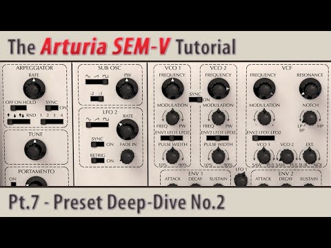 Arturia SEM-V Tutorial Pt.7 - Preset Deep-Dive No.2