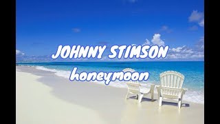Johnny Stimson - Honeymoon (Lyric Video/Lyrics)
