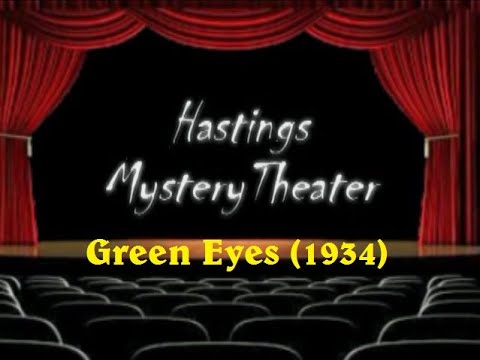 Hastings Mystery Theater "Green Eyes" (1934)