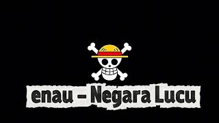 Download lagu Lirik lagu Enau - Negara Lucu [ lagu trending ] mp3