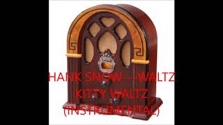 HANK SNOW   WALTZ KITTY WALTZ INSTUMENTAL