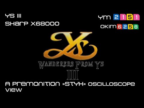 Ys III A Premonition =Styx= (X68000-YM2151+OKIM6258) Oscilloscope View