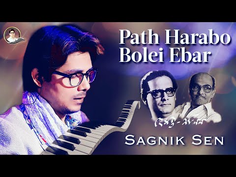 Path Harabo Bolei Ebar - Sagnik Sen (Tribute to Hemanta Mukherjee & Salil Chowdhury)