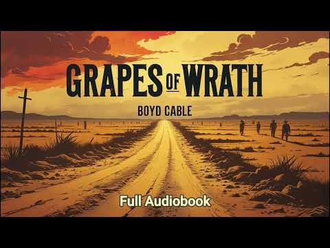 The Grapes of Wrath: A Dust Bowl Epic - FULL Audiobook | Golden Pages Library