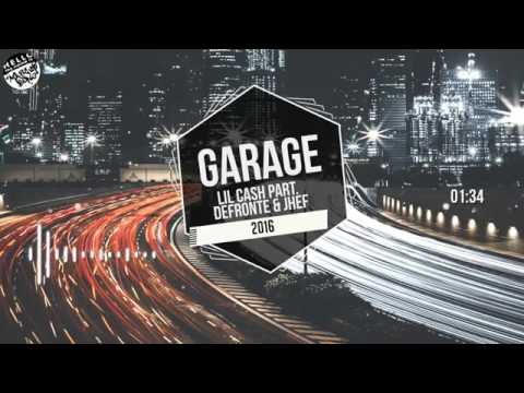Lill Cash Part. Defronte e Jhef - Garage 9