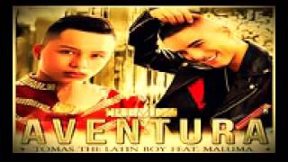 Aventura   Maluma FT Tomas The Latin Boy OFICIAL REMIX Reggaeton Nuevo 2015 Audio OriginaL bajaryout