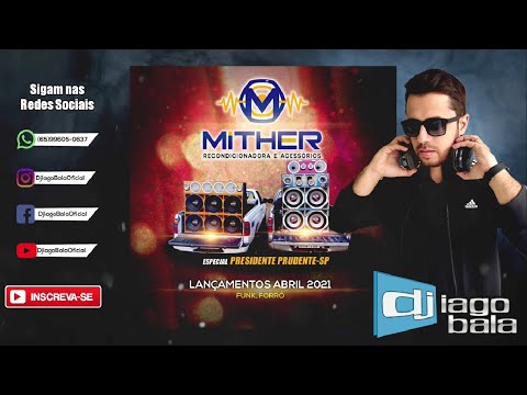 SELEÇÃO ABRIL 2021 MITHER RECONDICIONADORA DE ALTO FALANTES - DJ IAGO BALA