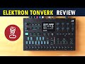 Elektron Tonverk Review // vs Digitakt/Octatrack // 10 tips to make the most of it // Tutorial