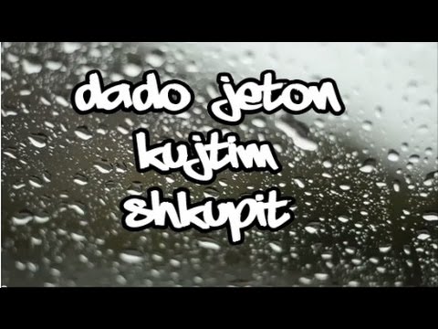 Dado ft Jeton - Kujtim Shkupit