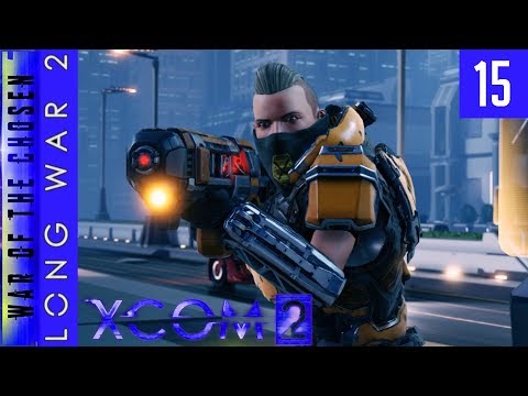 XCOM 2 - Long War of the Chosen - #15 - Ever Vigilant